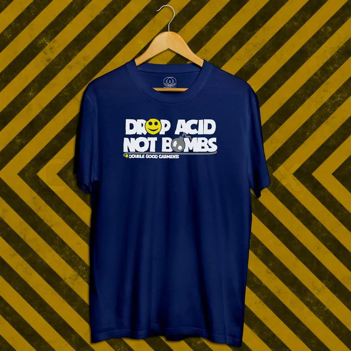 Drop Acid Not Bombs Men's Navy T-Shirt