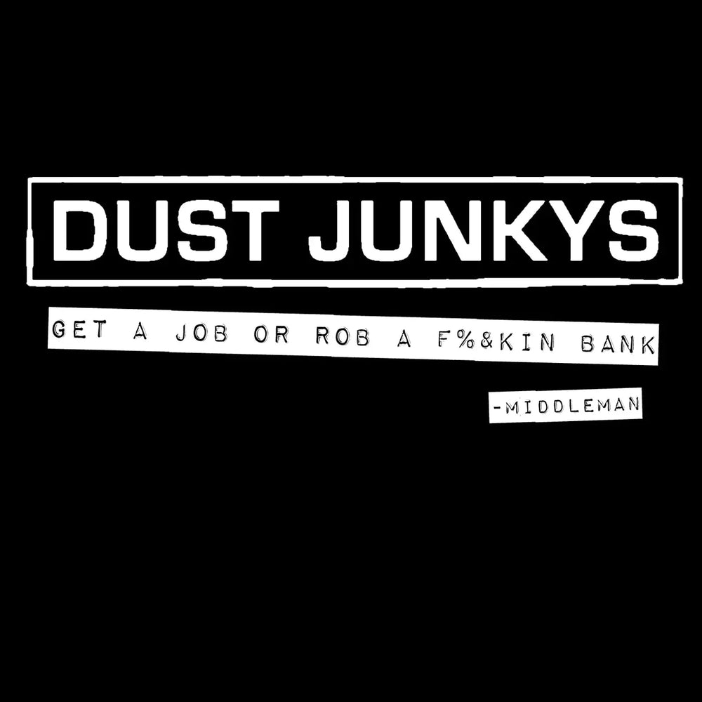 Dust Junkys Middleman T - Shirt