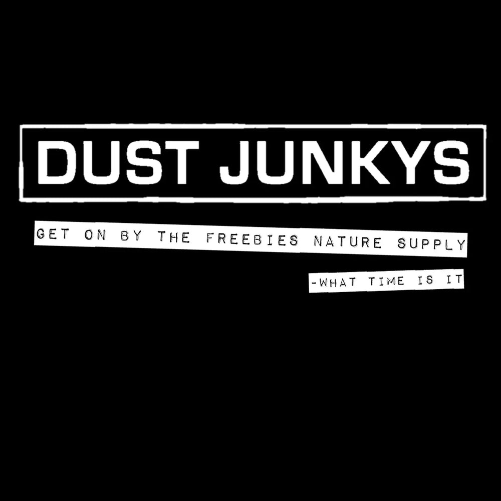 Dust Junkys What Time Is It T - Shirt